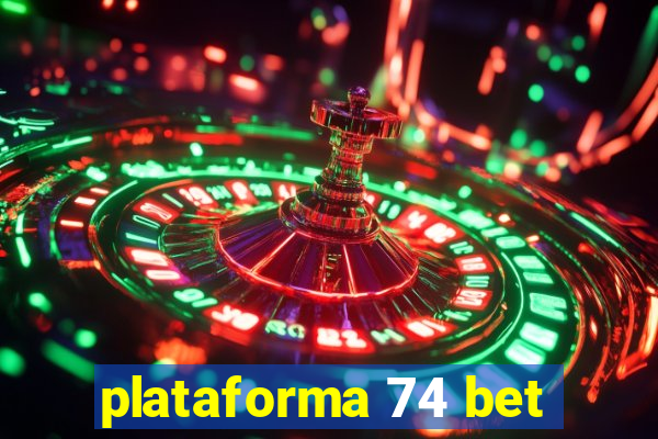 plataforma 74 bet